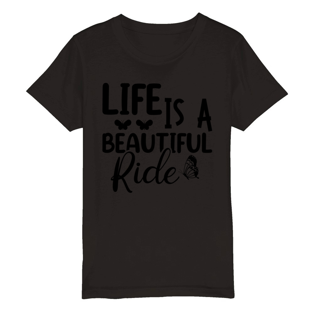 Life Is A Beautiful Ride Organic Kids Crewneck T-shirt
