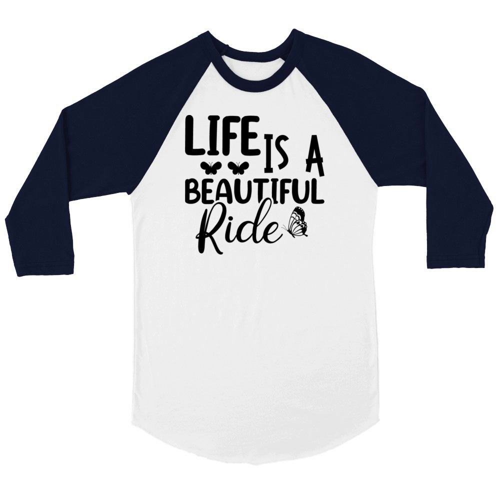 Life Is A Beautiful Ride Unisex ¾ sleeve Raglan T-shirt