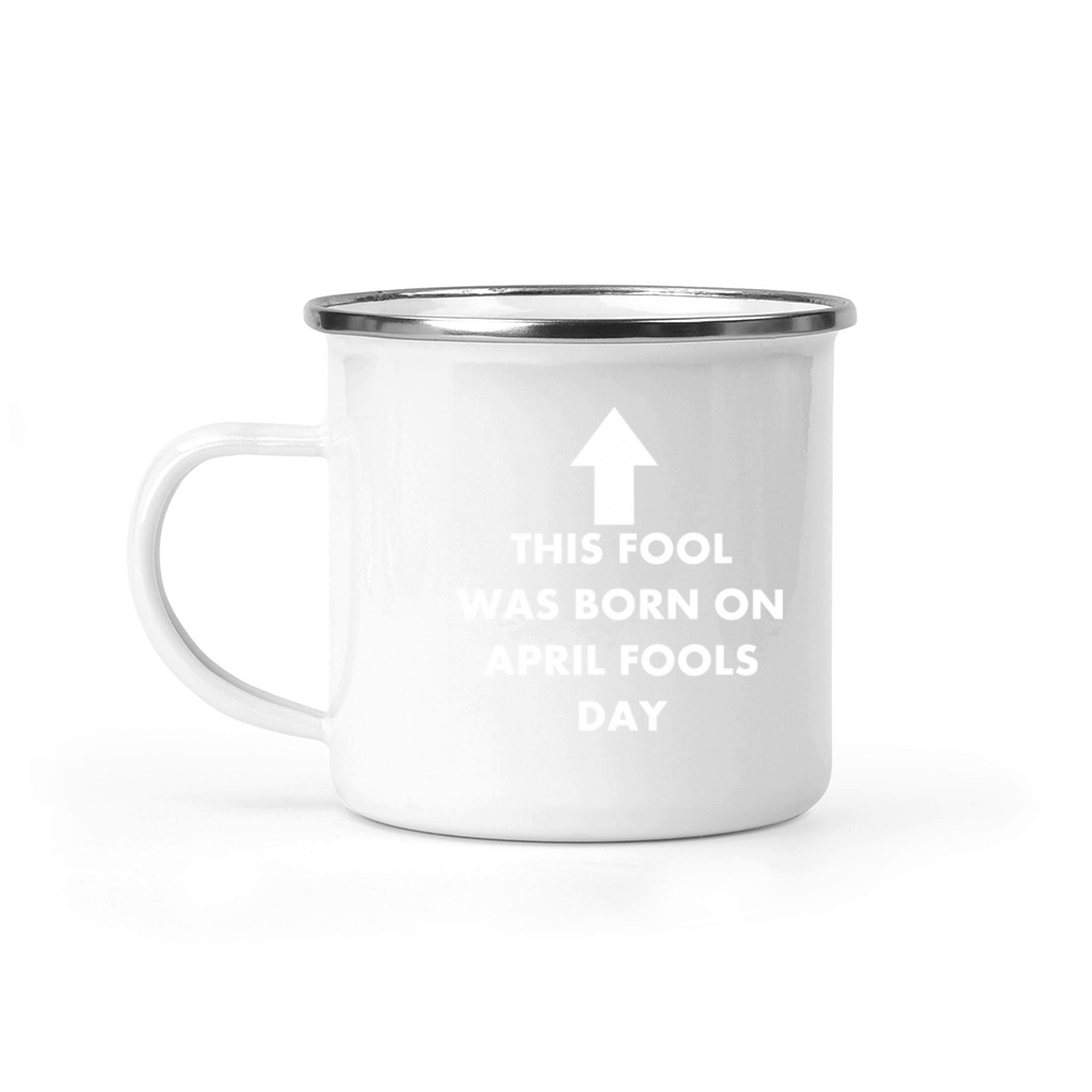 Funny This Fool was Born on April Fools Day Birthd Camping Mug