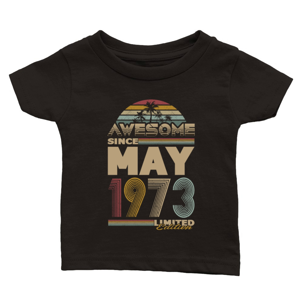 50th birthday may 1973 awesome since 1973 Classic Baby Crewneck T-shirt