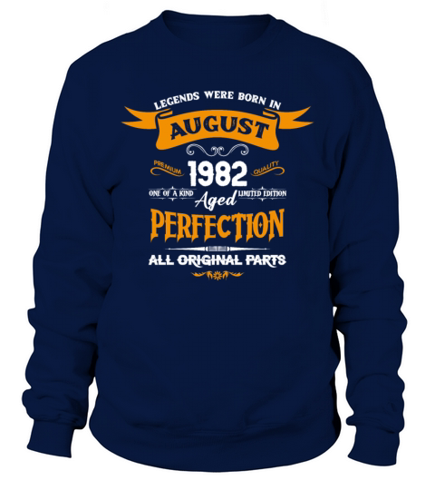 Legends Were Born In August 1982 Sweatshirt Unisex
