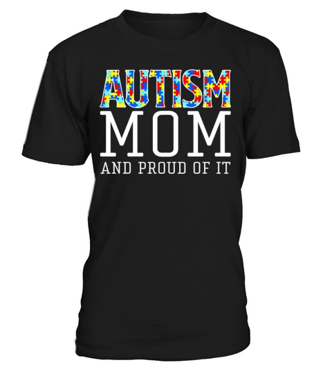 Autism Mom And Pround Of I Autism Awareness T-Shirt Unisex