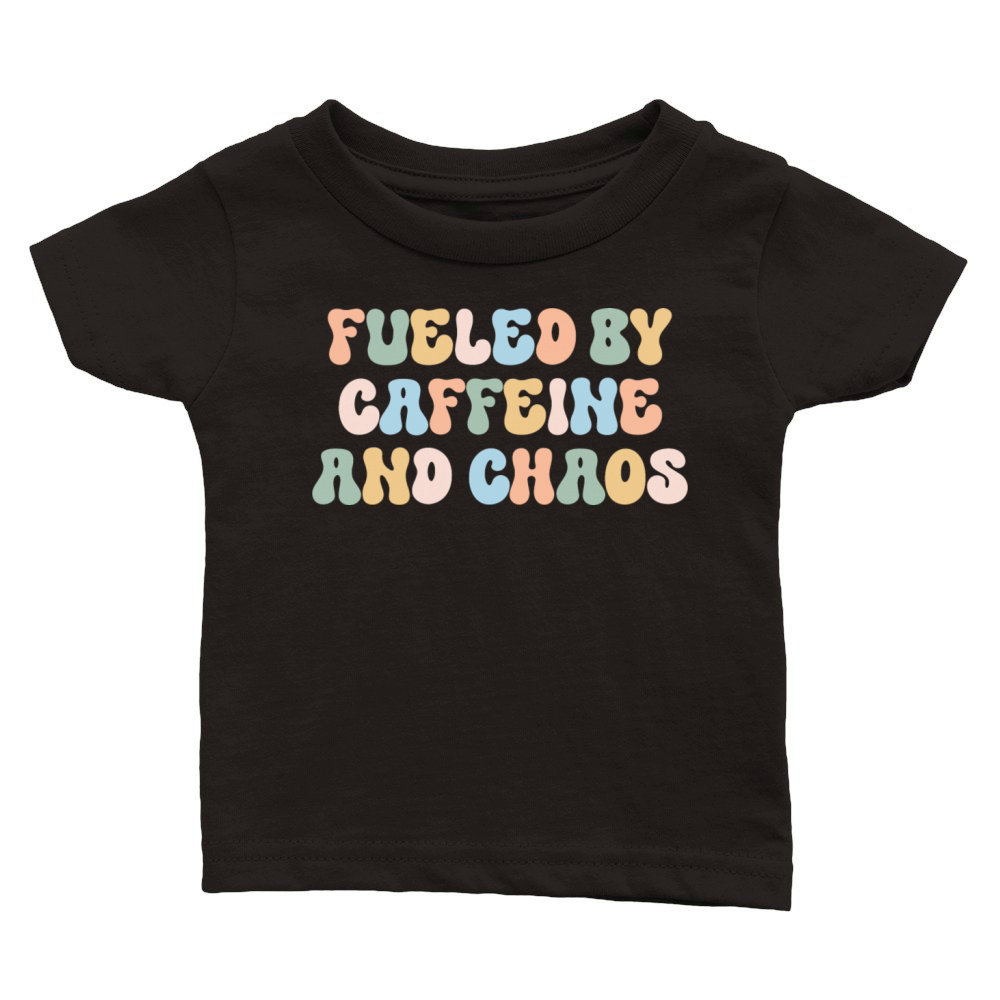 Fueled By Caffeine Chaos Funny Sarcastic Mom Quote Classic Baby Crewneck T-shirt