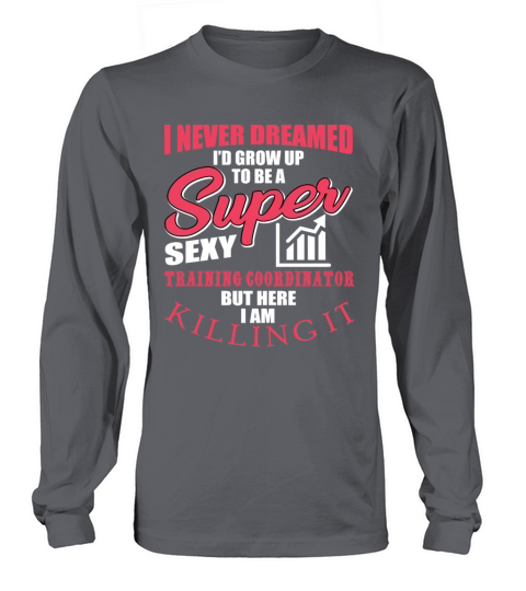 Funny Training Coordinator Quote Long sleeved Unisex