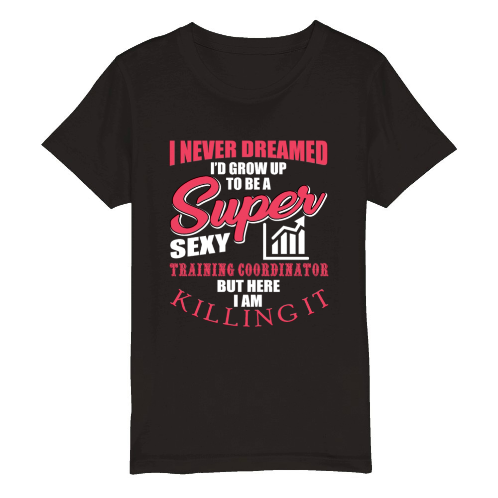 Funny Training Coordinator Quote Organic Kids Crewneck T-shirt