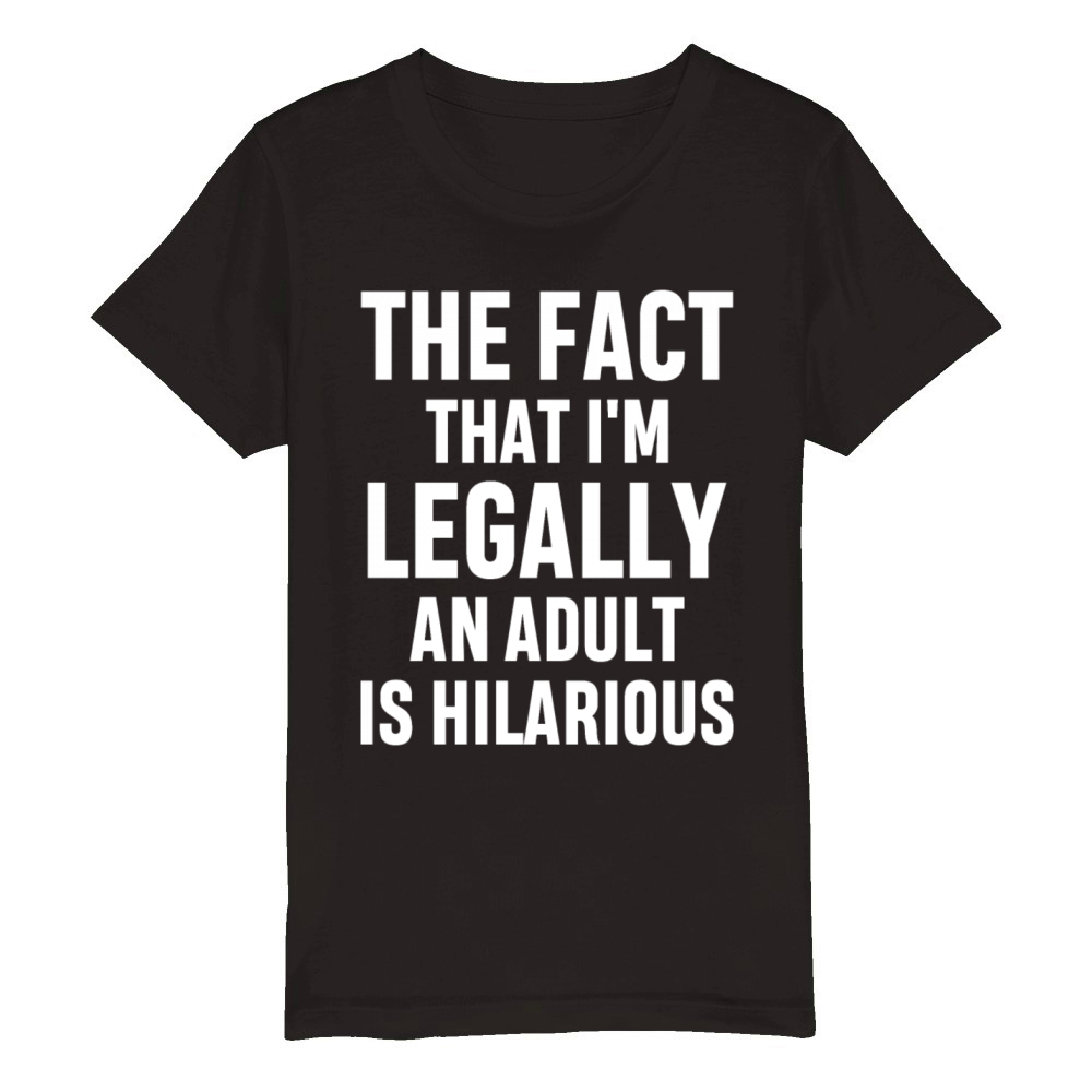 Im Legally An Adult Is Hilarious 18th Birthday Organic Kids Crewneck T-shirt