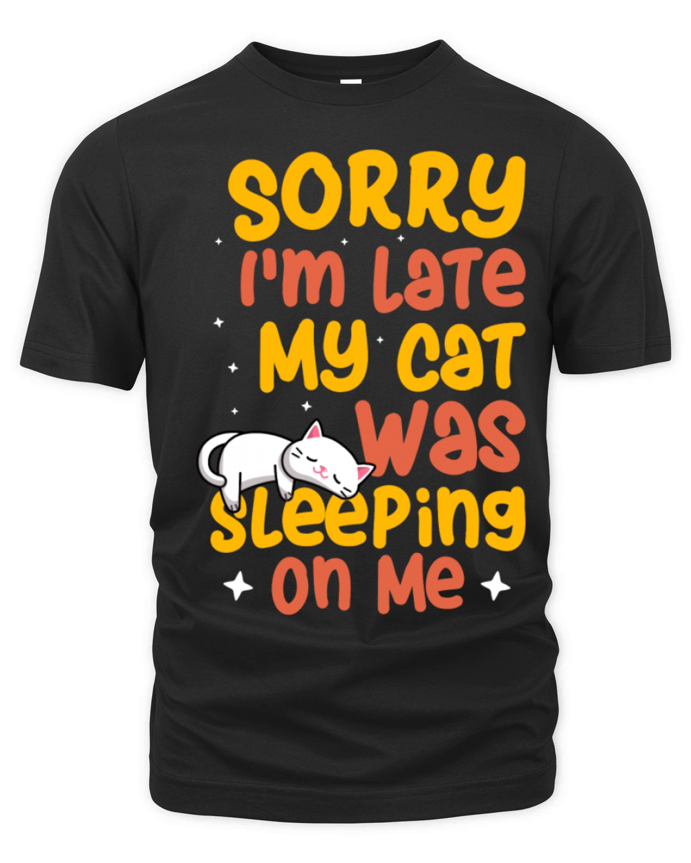 Sorry I m Late My Cat Was Sleeping On Me Cute Cat Organic Unisex T-shirt
