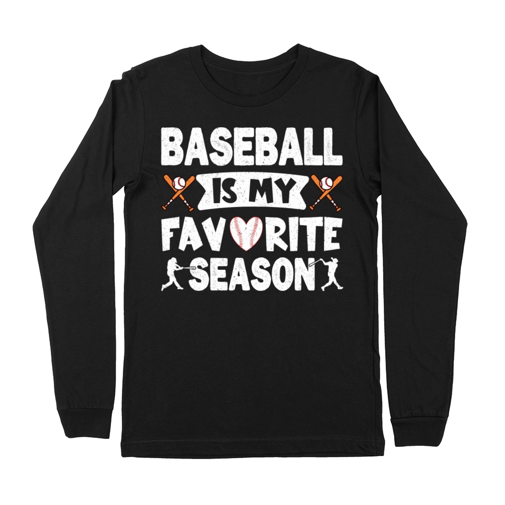 Baseball Favorite Sport Baseball Is My Favorite Premium Long Sleeve
