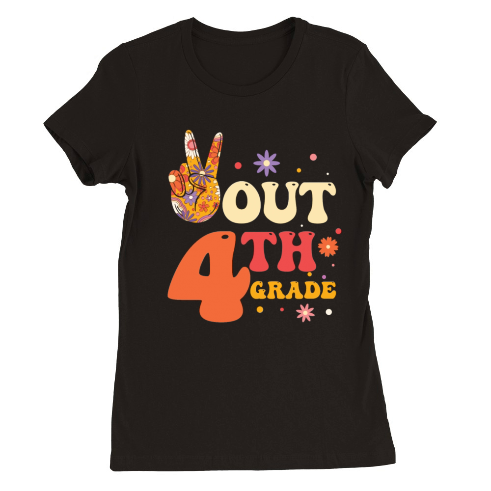 Peace Out 4th Grade Hippie Premium Womens Crewneck T-shirt