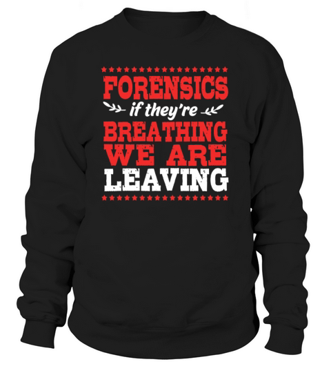 Crime Detective Investigator Forensic Science Sweatshirt Unisex