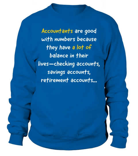 Funny short quote for accountant Sweatshirt Unisex