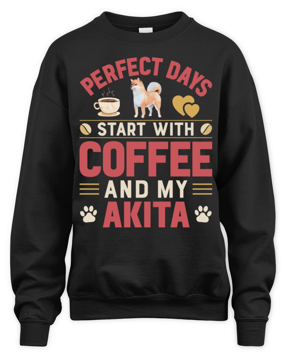 Perfect Days Start With Coffee And My Akita Unisex Premium Crewneck Sweatshirt