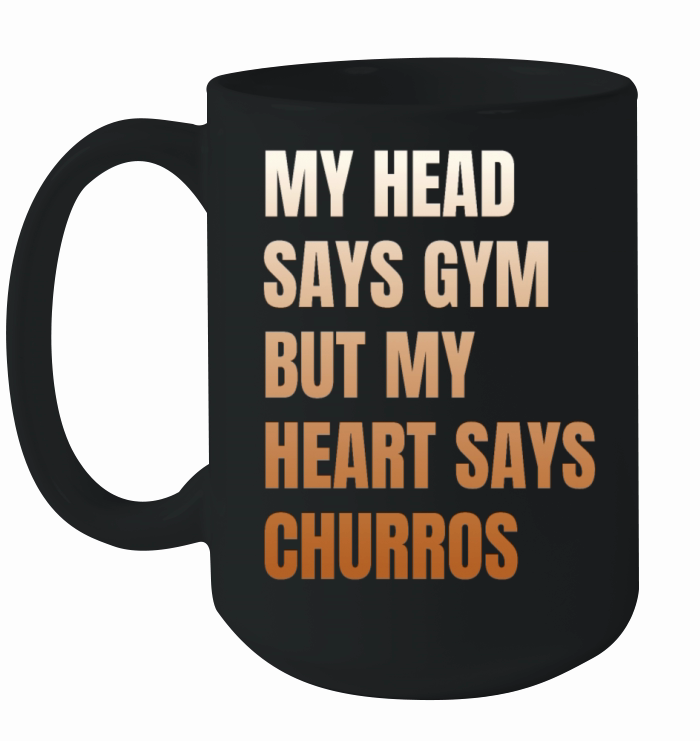 My Head Says Gym Funny Churros Ceramic Mug