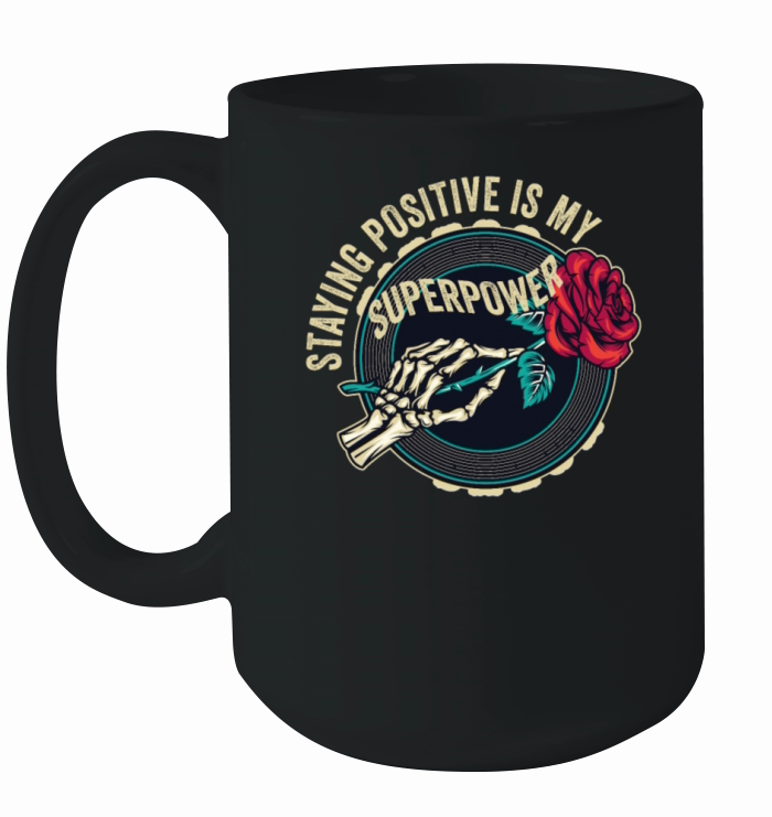 Staying Positive Is My Superpower Ceramic Mug