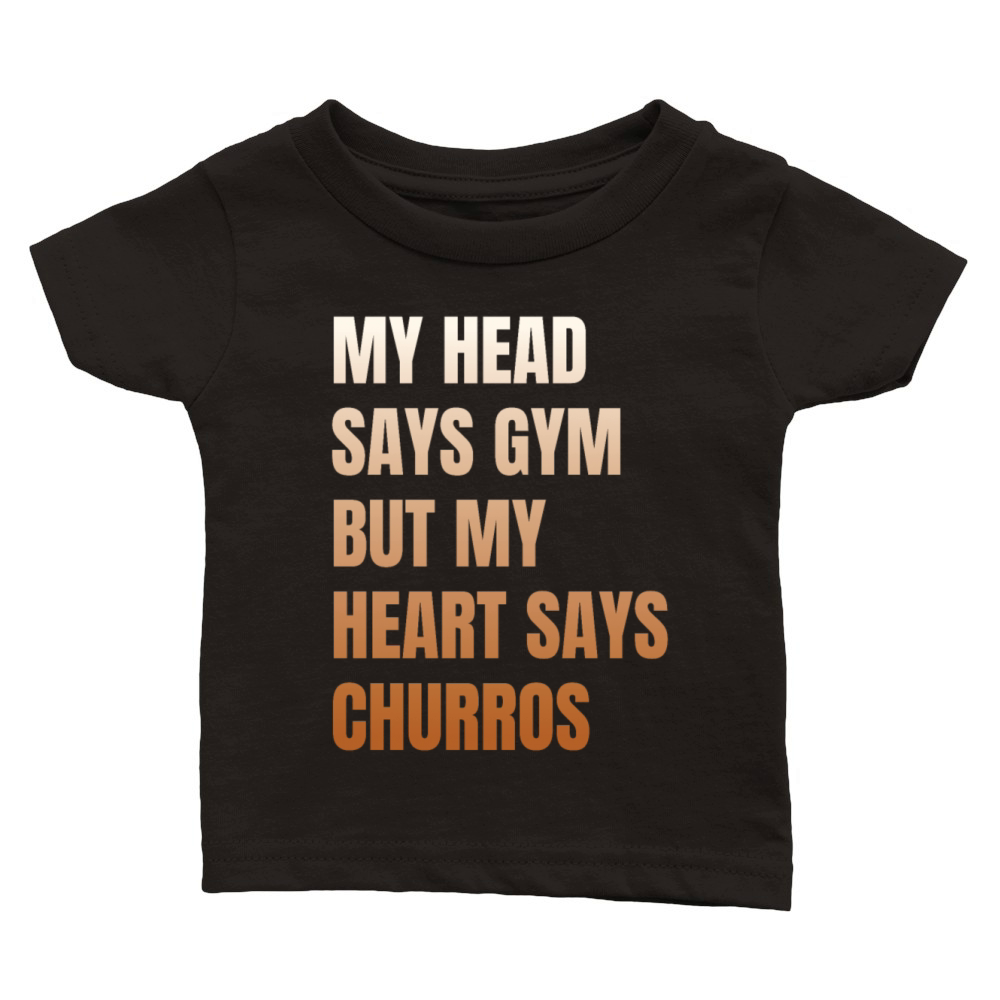 My Head Says Gym Funny Churros Classic Baby Crewneck T-shirt