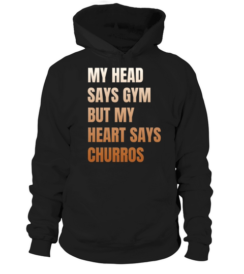 My Head Says Gym Funny Churros Hoodie Unisex