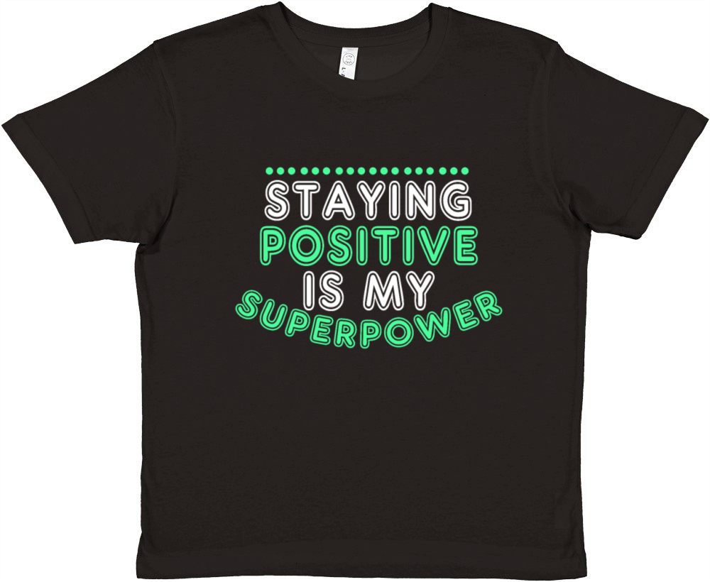 Staying Positive Is My Superpower Premium Kids Crewneck T-shirt