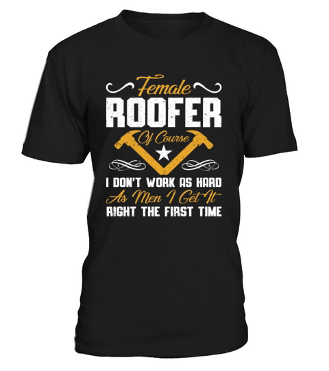 Roofer Gift Work Quote Craftsman Roofer T-Shirt Unisex