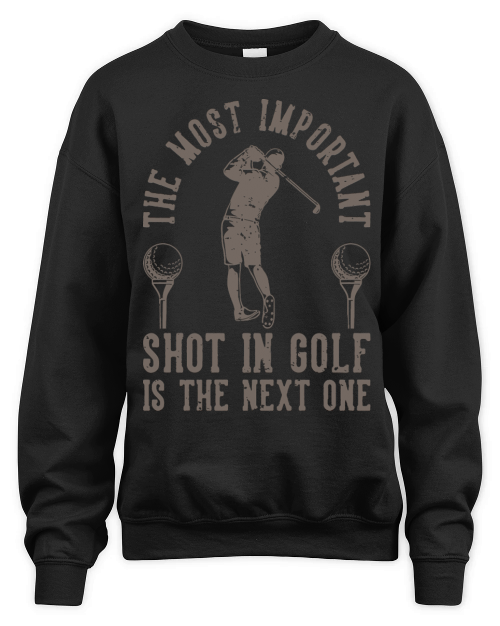 The Most Important Shot In Golf Is The Next One Unisex Premium Crewneck Sweatshirt