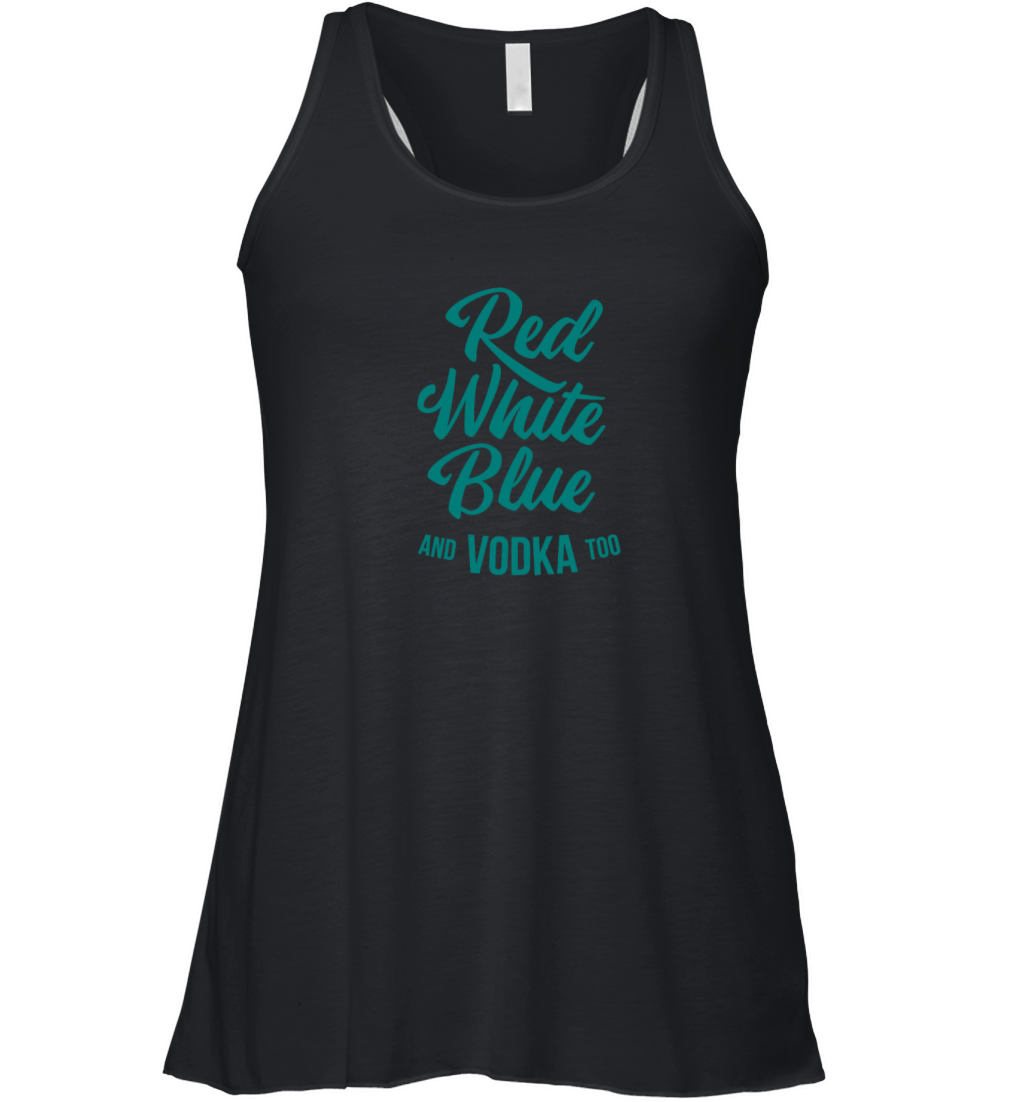 Red White Blue and Vodka too - Lettering Women's Flowy Tank Top
