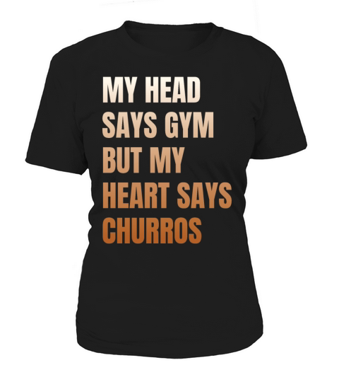 My Head Says Gym Funny Churros Women's T-Shirt