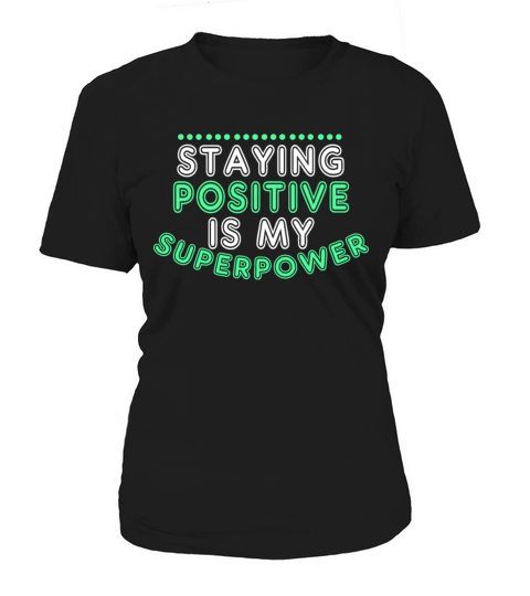 Staying Positive Is My Superpower Women's T-Shirt