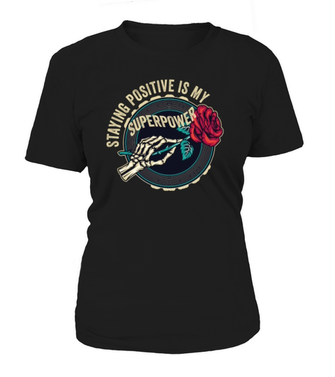 Staying Positive Is My Superpower Women's T-Shirt
