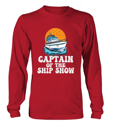 Captain Of The Ship Show Boating Pun Motorboat Long sleeved Unisex