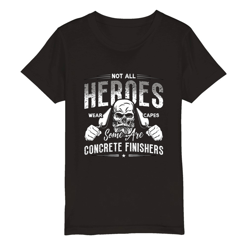 Concrete Finisher Not All Heroes Wear Construction Organic Kids Crewneck T-shirt