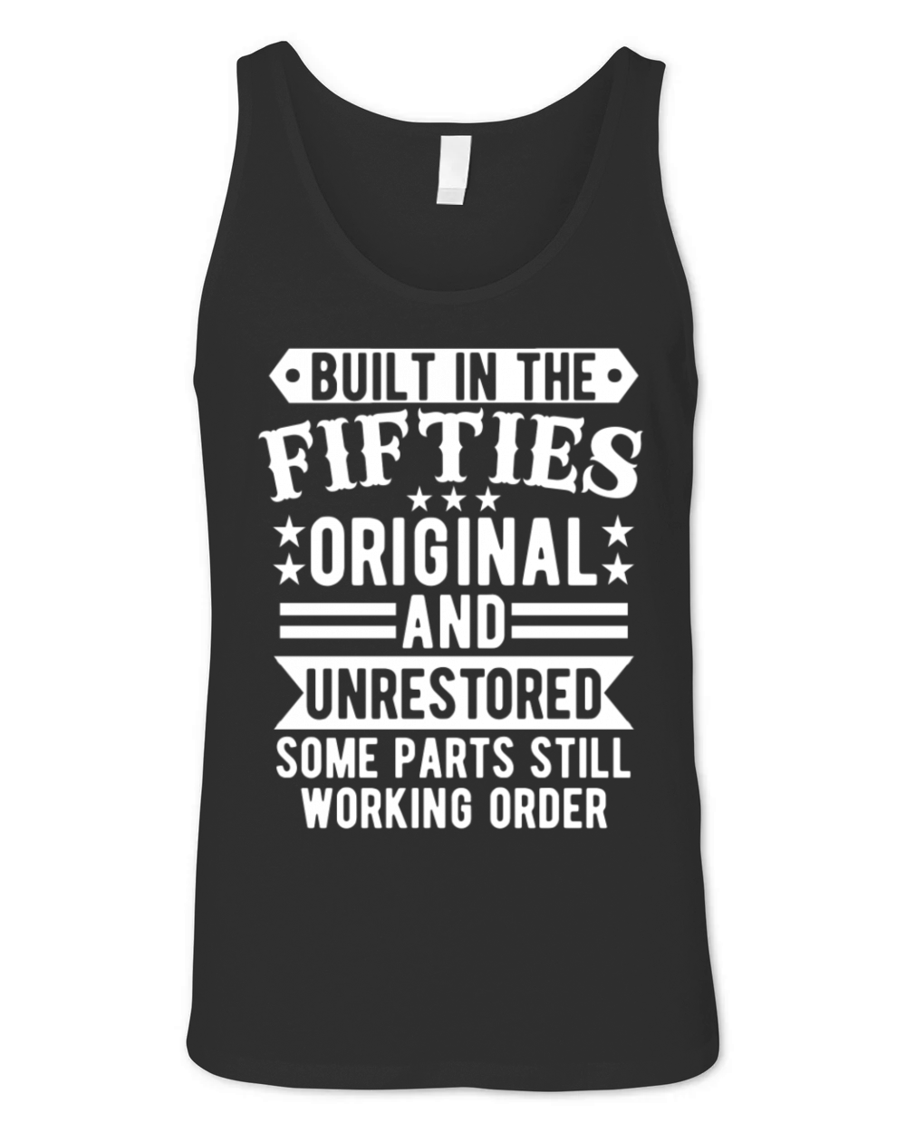 Built in The Fifties Original And Unrestored Unisex Jersey Tank