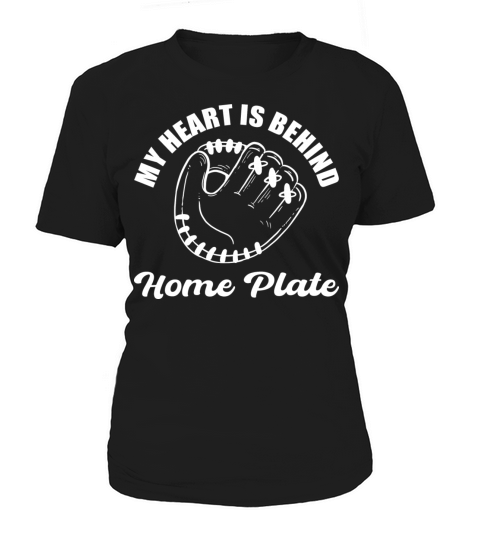 Behind Home Plate Baseball Coach Gift Women's T-Shirt