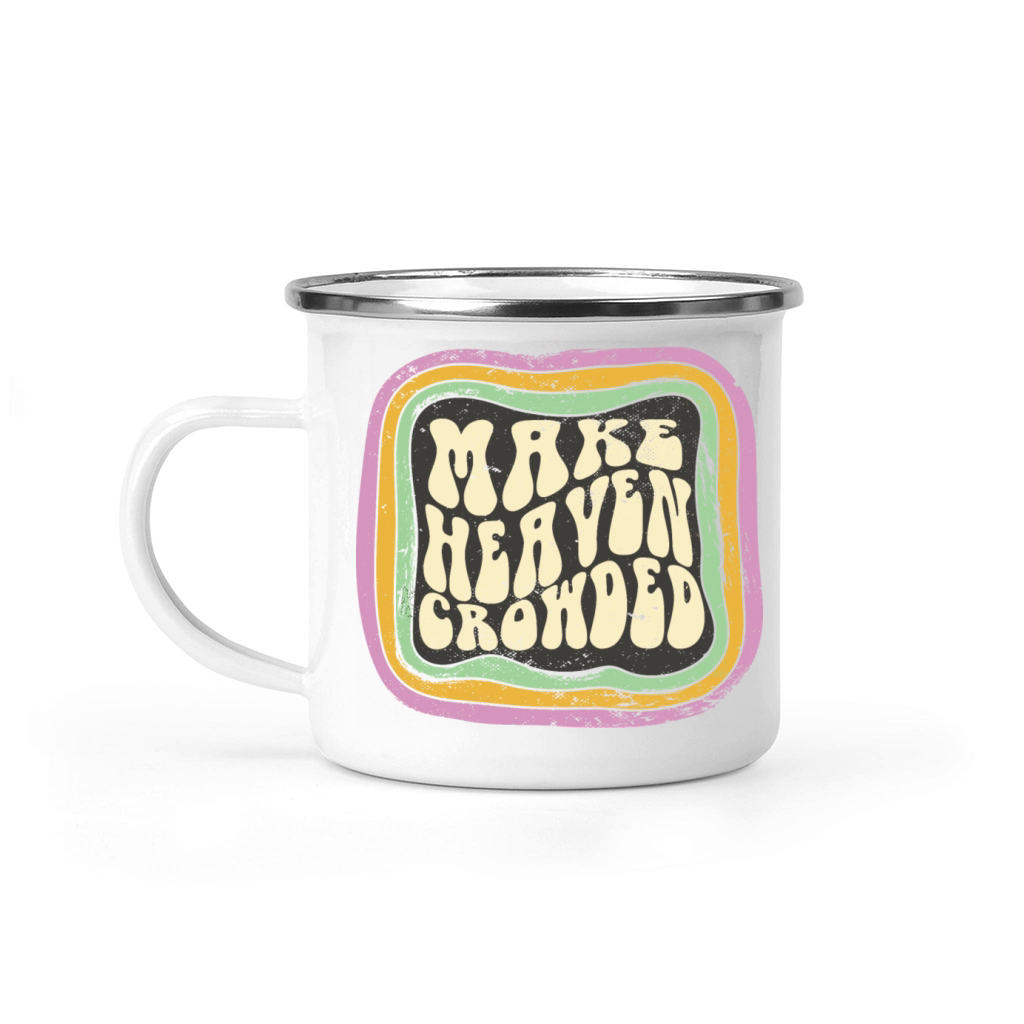 Make Heaven Crowded Christian Quote Catholic Camping Mug