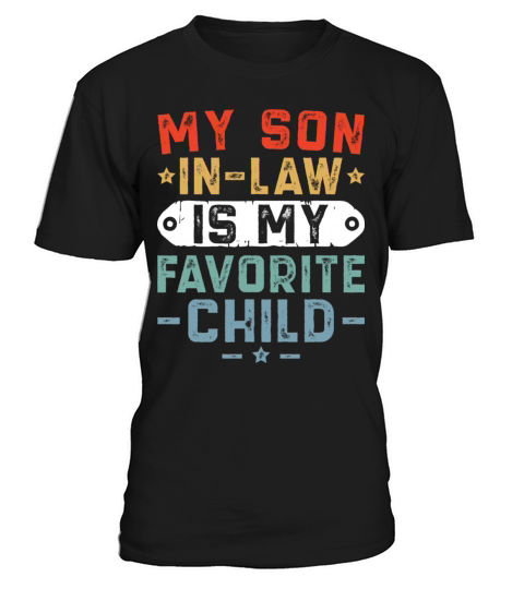 My Son In Law Is My Favorite Child Funny Mother T-Shirt Unisex