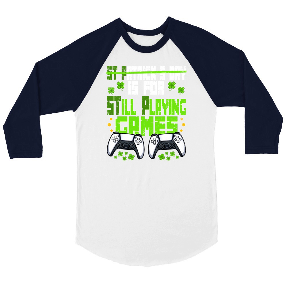 St P Is For Still Playing Games St Patricks Day Unisex ¾ sleeve Raglan T-shirt