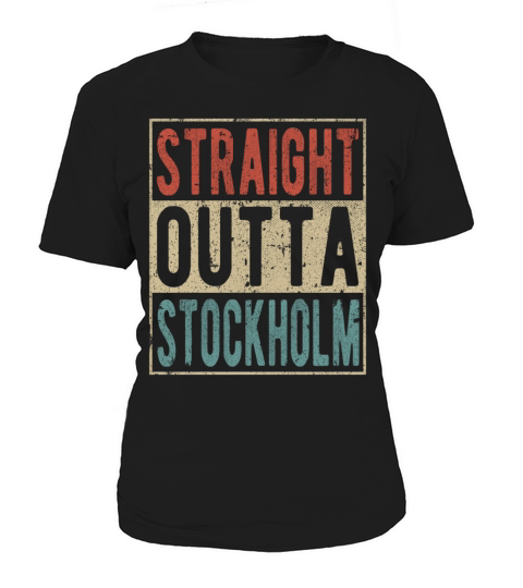 Straight outta Stockholm Women's T-Shirt