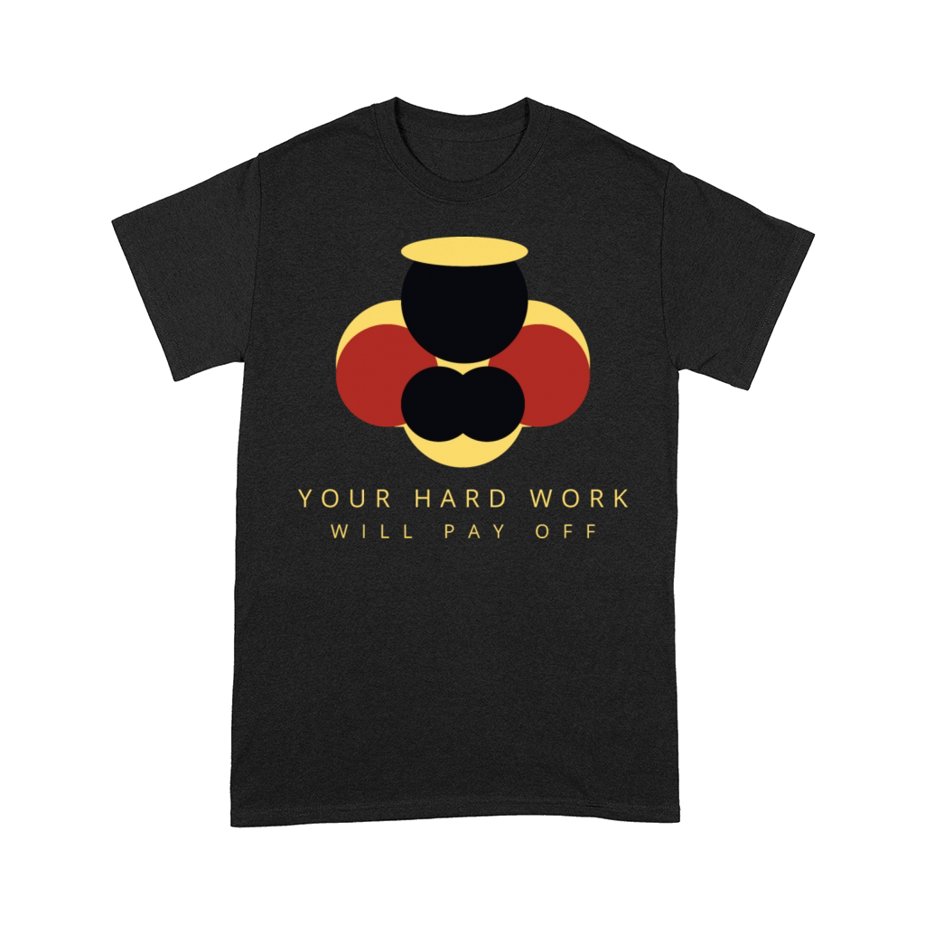 Your hard work will pay off Comfort T-shirt
