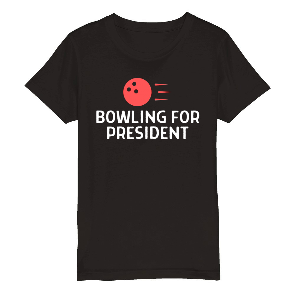 Bowling For President Bowler Quote Saying Organic Kids Crewneck T-shirt