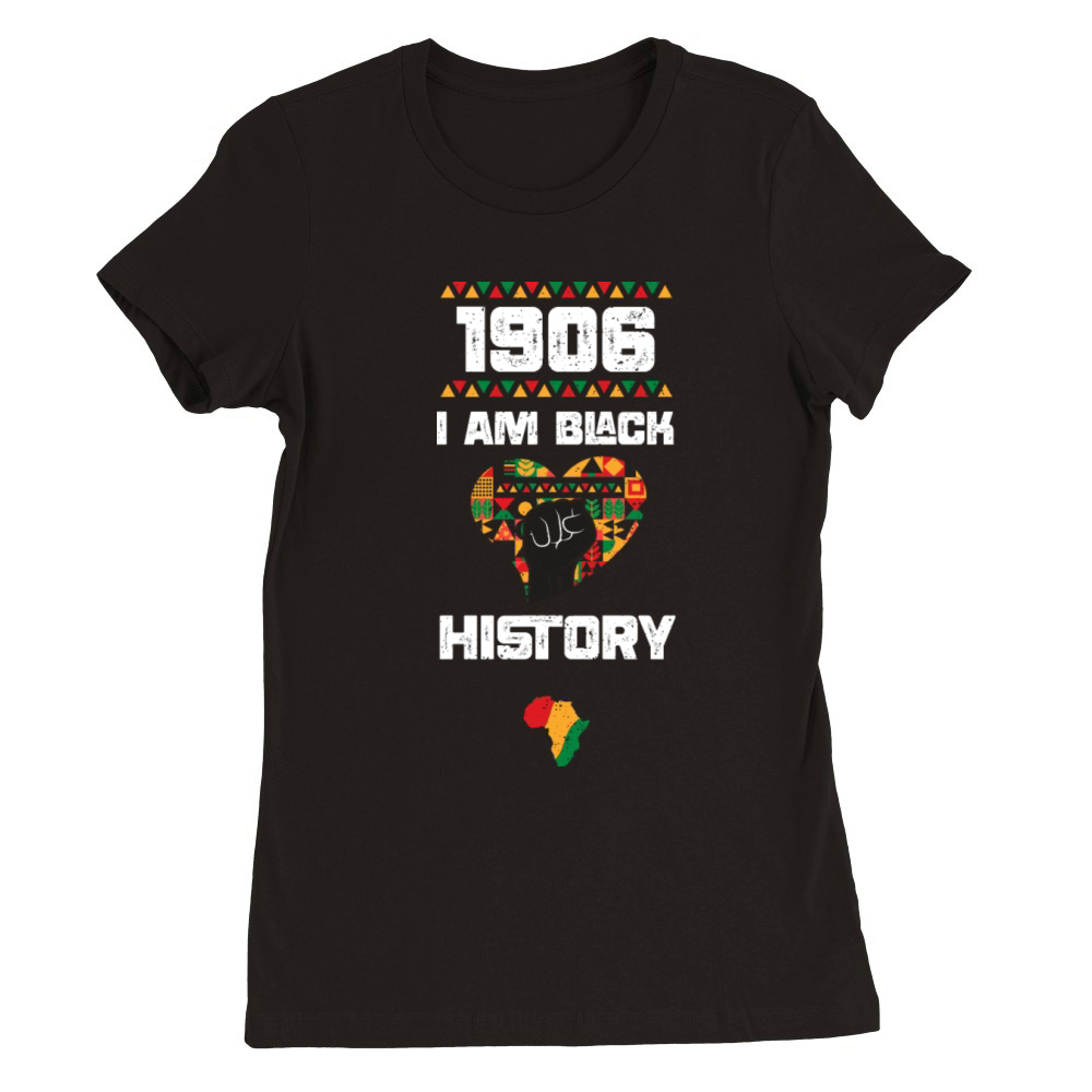 1906 I Am Black History Premium Womens Crewneck T-shirt