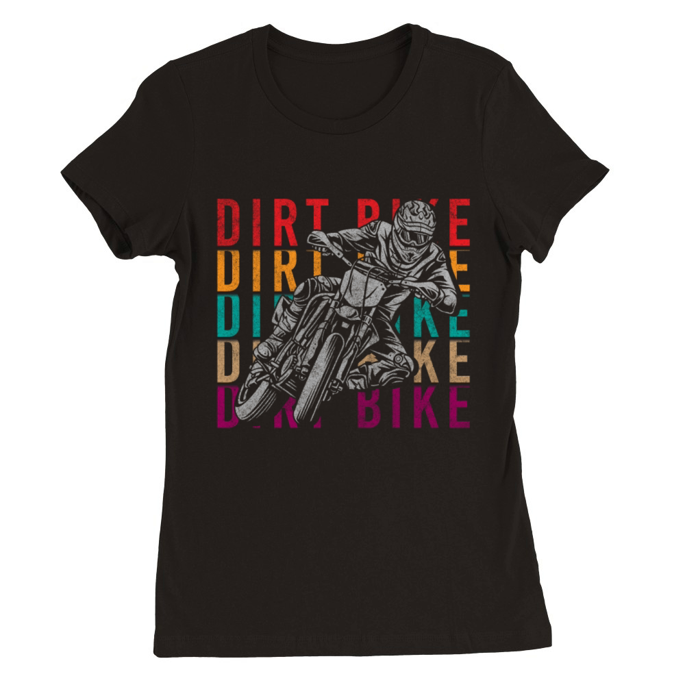 Dirt Bike Cycling Biking Premium Womens Crewneck T-shirt