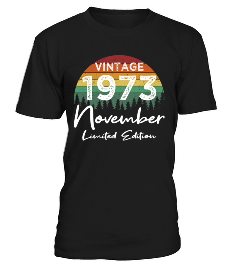 50th birthday november 1973 vintage 1973 T-Shirt Unisex