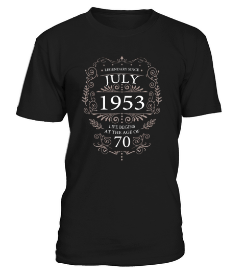 70th Birthday July 1953 Vintage Sayings T-Shirt Unisex