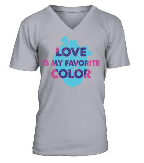 Human Heart Love Is My Favorite Color Funny Quote V-Neck T-shirt