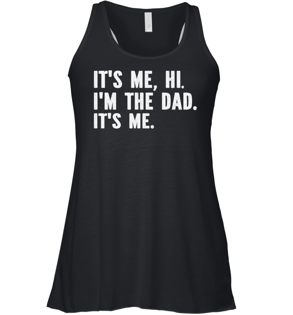 Its Me Hi Im The Dad Its Me Funny For Dad Women's Flowy Tank Top