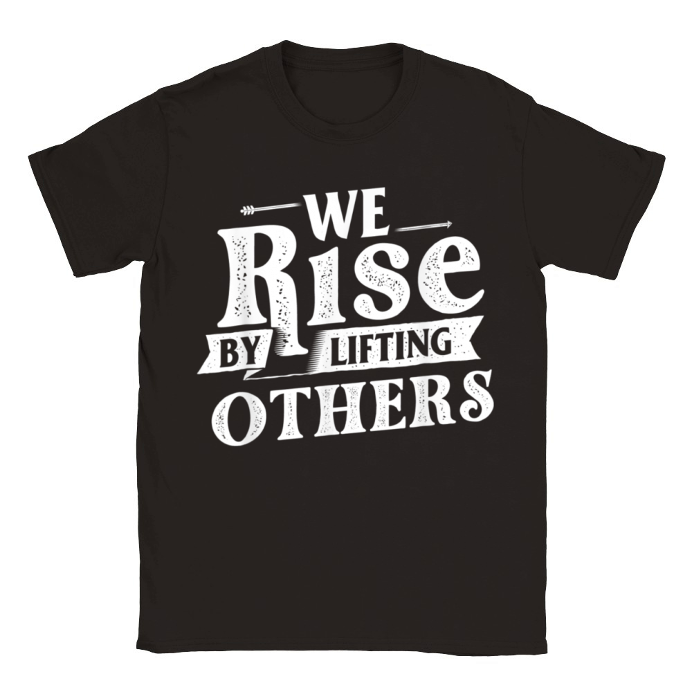 We Rise By Lifting Others Motivational Quotes Classic Kids Crewneck T-shirt