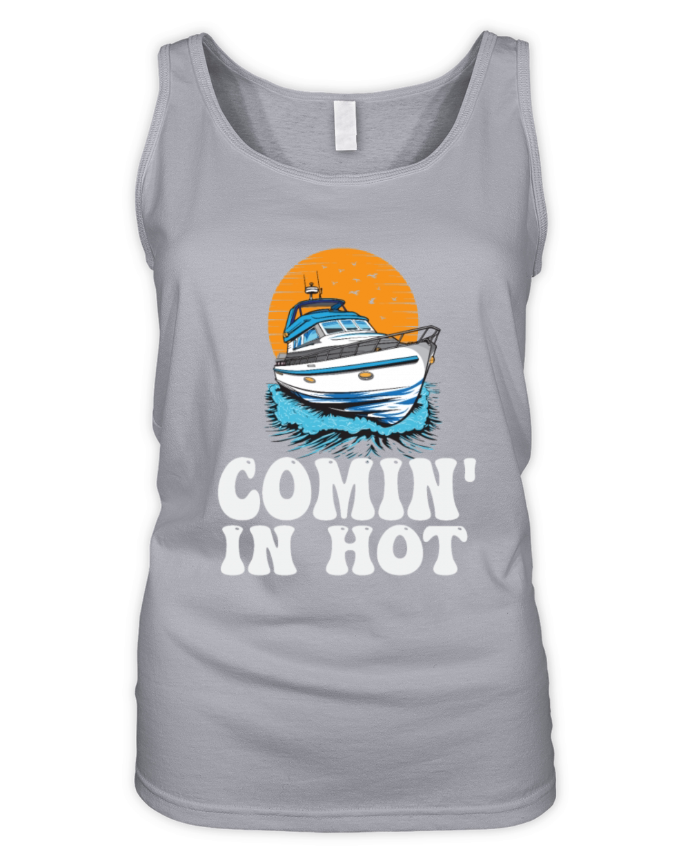 Funny Motorboating Quote Comin In Hot Pontooning Organic Women's Tank Top