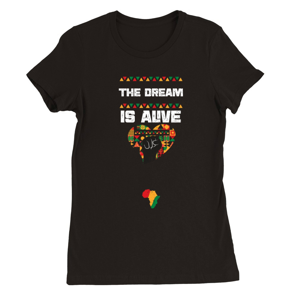 The Dream is Alive Premium Womens Crewneck T-shirt