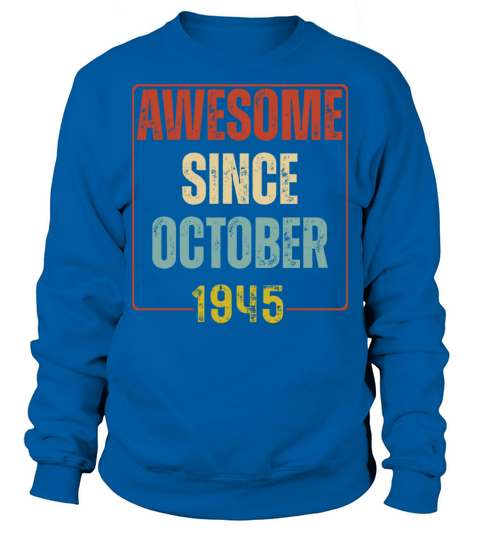 Awesome Since October 1945 Vintage Birthday Sweatshirt Unisex
