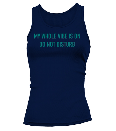 My Whole Vibe Is On Do Not Disturb Tank top Woman