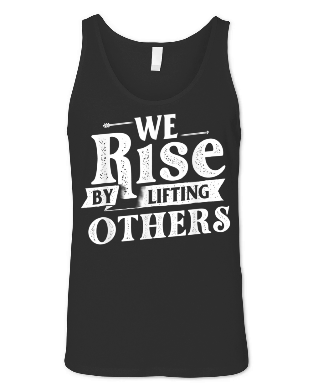 We Rise By Lifting Others Motivational Quotes Unisex Jersey Tank