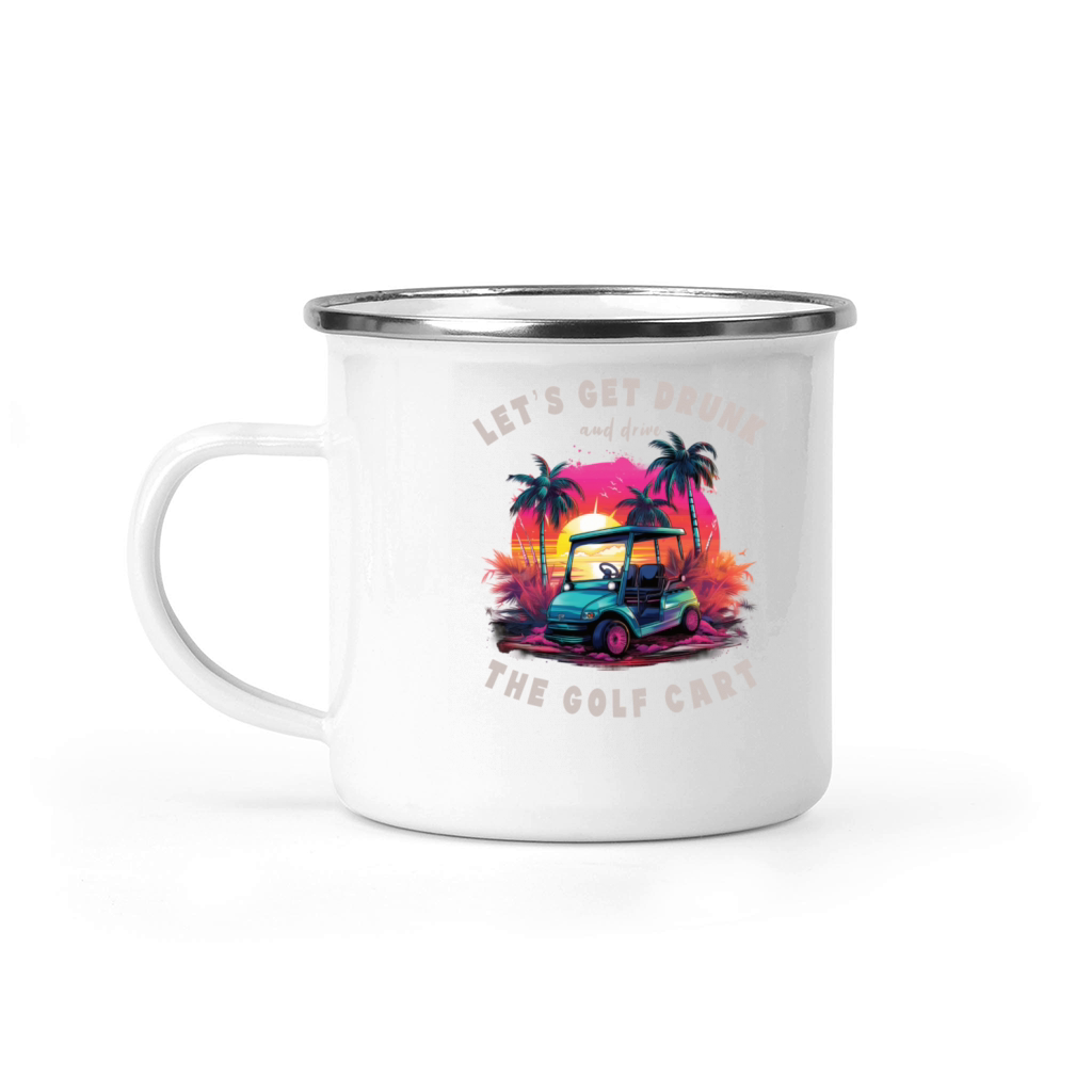 Lets Get Drunk And Drive The Golf Cart Funny Golf Camping Mug